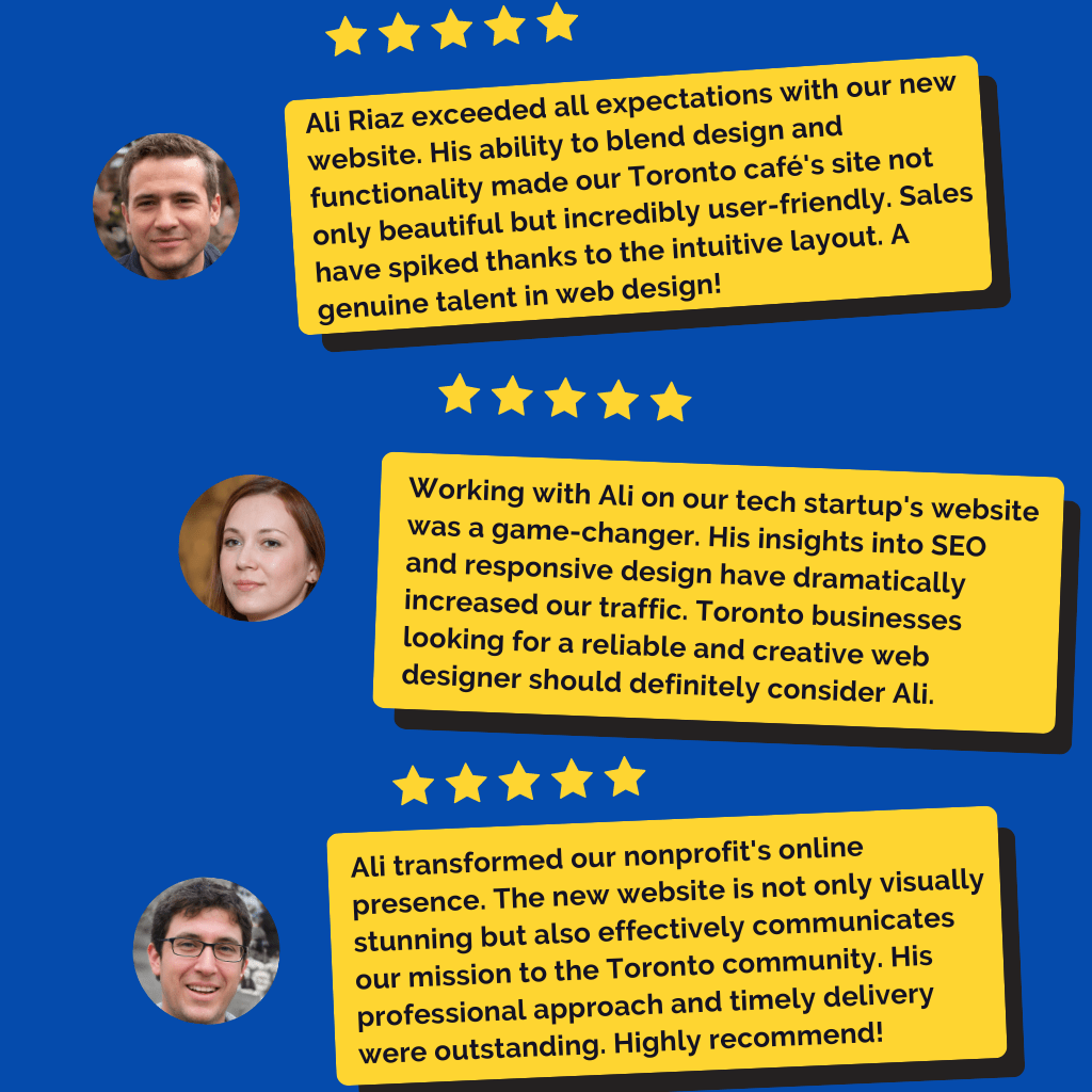 A series of text bubbles with testimonials, each accompanied by an emoji representing a person. The background is blue, and the text bubbles are yellow with black text. The testimonials express appreciation for Ali, a website designer in Toronto, who delivered comprehensive online solutions, increased web traffic, and executed visions perfectly. If you need a professional website designer, Ali comes highly recommended!