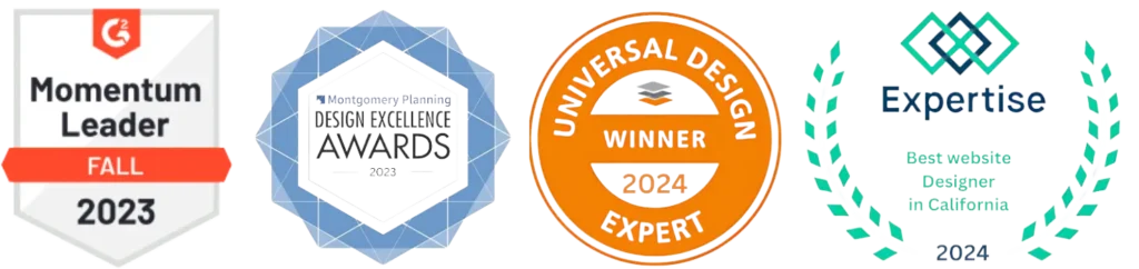 The image showcases four badges, each representing a distinct recognition or achievement: Google Momentum Leader: A red and blue badge with a white ‘G’ indicating a leadership position recognized in Fall 2023. Design Excellence Award: A blue and white ribbon-shaped badge for the Montgomery Planning Design Excellence Awards 2023. Universal Design Winner: A teal-bordered hexagonal badge awarded for universal design expertise in 2024. Top Website Designer: A green and teal badge naming the recipient as the Best Website Designer in California for 2024. These badges are likely used to highlight the achievements and credentials of an individual or organization in various fields.